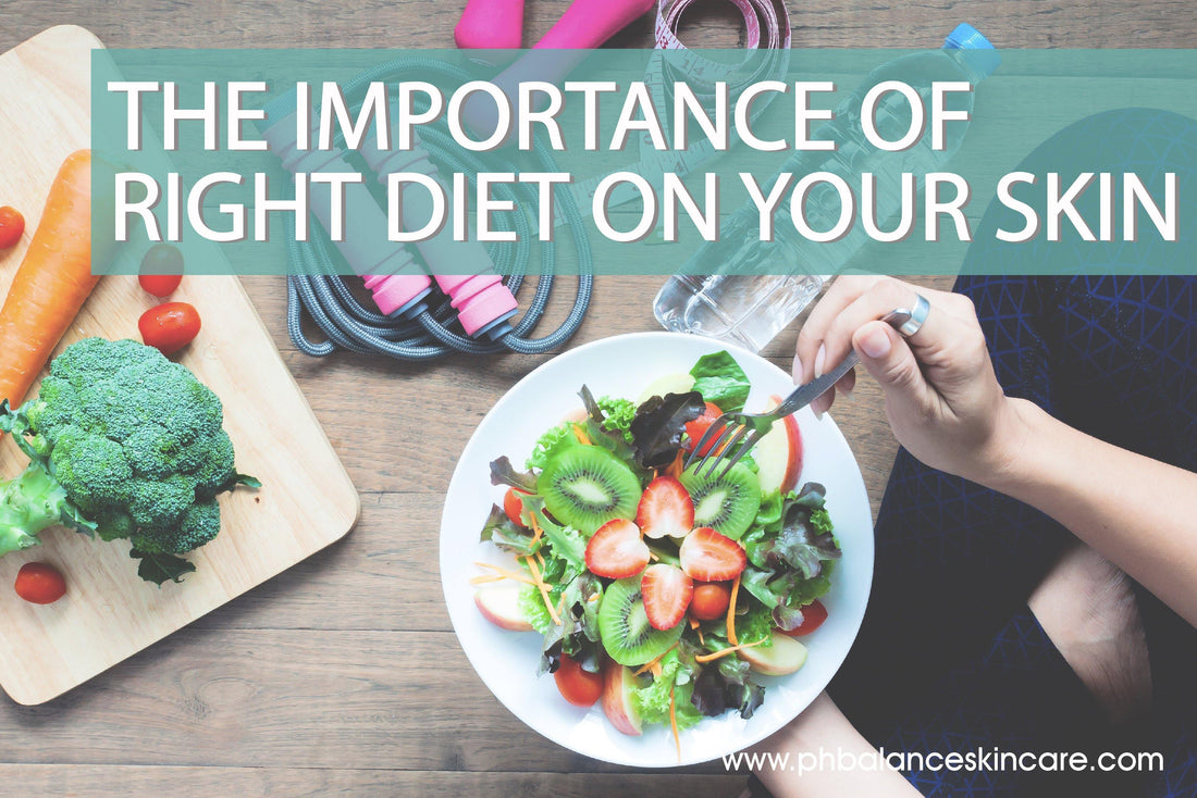 The Importance Of Right Diet On Your Skin - pH Balance Skincare